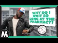 Why do I wait so long at the pharmacy Pharmacist explains