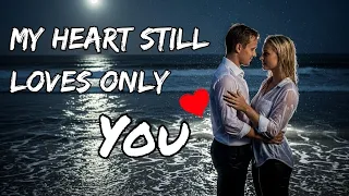 my heart still loves only you new lyrics english love song 2025