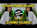 Download Lagu DJ KOPI HITAM KUPU-KUPU REGGAE || Dj Remix Slow Terbaru 2021 Fullbass