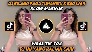 Download DJ BILANG PADA TUHANMU X BAD LIAR SLOW MASHUB DJ TERBARU VIRAL TIKTOK ( Aalvinpsb Remix ) MP3