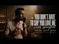 You Don't Have To Say You Love Me - Dusty Springfield (Soulful Jazzy Cover)