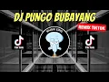 Download Lagu DJ PUNGO BUBAYANG REMIX VIRAL TIKTOK 2023 JEDAG JEDUG FULL BASS TERBARU
