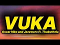 Download Lagu Oscar Mbo and Jazzworx - Vuka (lyrics) ft. Thukuthela