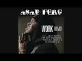 FERG - Work REMIX (Official Audio) ft. A$AP Rocky, French Montana, Trinidad James, ScHoolboy Q