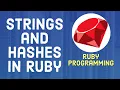 Ruby Tutorial For Beginners - Strings and Hashes in Ruby