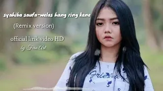 Download Syahiba saufa-welas hang reng kene remix || lirik video HD MP3