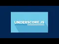 Underscore js Overview and Tutorial