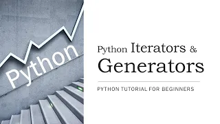 - Iterators and Generators in Python