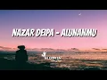 Download Lagu NAZAR DEIPA - ALUNANMU LIRIK LAGU MUSIK KERONCONG