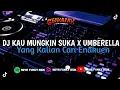 Download Lagu DJ KAU MUNGKIN SUKA X UMBERELLA BREAKDUTCH 2K23 🎧