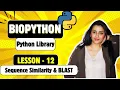 Biopython Lesson 12 Sequence Similarity BLAST Using Biopython