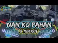 DJ NAN KO PAHAM X BASS MBEROT By Sans ( Bootleg )