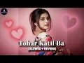 Download Lagu Tohar Katil Ba Figure × lofi song × || bhojpuri song || slowed reverb Amit Lofi 75 video 