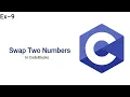 Swap Two Numbers C Programming CodeBlocks Ex-9