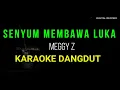 Download Lagu SENYUM MEMBAWA LUKA KARAOKE DANGDUT ORIGINAL MEGGY Z