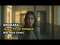 Lagu Angkasa - Jangan Pernah Selingkuh (Pop Rock Cover) By Vexrose