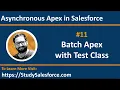 11 Example Batch Apex with Test Class Asynchronous Apex Salesforce Development Training s