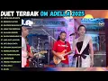 Lagu Duet Terbaik OM ADELLA  - Difarina Indra ft. Fendik Adella \u0026 All Artist (Full Album)