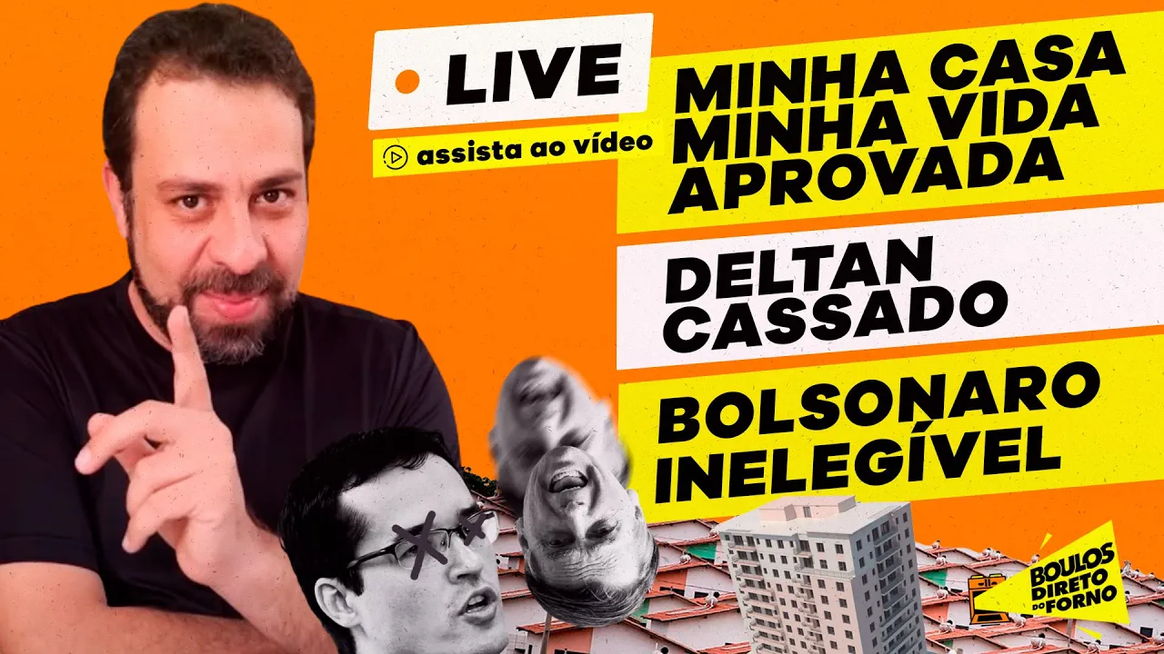 Minha Casa, Minha Vida aprovada, Deltan cassado e Bolsonaro inelegível | Boulos Direto do Forno