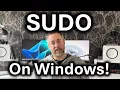 Sudo On Windows and other tricks