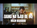 Download Lagu DANG NA UJUI BE HO - COVER BY ROLIN NABABAN X COVERPEDIA