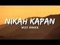 Download Lagu WIZZ BAKER - NIKAH KAPAN feat. TOTON CARIBO, JACSON ZERAN \u0026 VICKY SALAMOR || (Music Video Lyric)