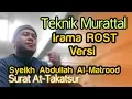 Download Lagu Teknik Murattal Irama Rost Surat At-Takatsur Versi Syeikh Abdullah Al Matrood