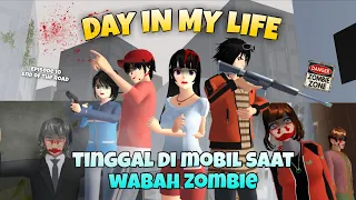 PART 10 DAY IN MY LIFE TINGGAL DI MOBIL SAAT WABAH ZOMBIE | SAKURA SCHOOL SIMULATOR