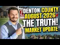 The TRUTH About the Denton County Real Estate Market in August 2026