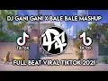 DJ GANI GANI X BALE BALE MASHUP FULL BEAT VIRAL TIKTOK TERBARU 2021