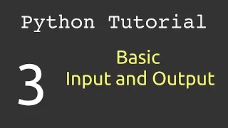 Basic Input and Output Python Tutorial
