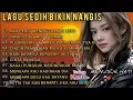 Download Lagu KUMPULAN LAGU SEDIH 😭 MENGIRIS HATI 💔 / ALBUM KAU PERGI MENINGGALKAN LUKA/ COCOK UNTUK SANTAI