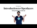 Introduction to Openlayers Playlist