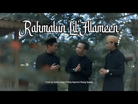 Download MP3 Rahmatun Lil’Alameen - Maher Zain | Cover by Zinidin Zidan ft Valdy Nyonk & Daeng Syawal