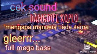 Download Ceksound Dangdut full bass gleerr (mengapa manusia tiada sama) MP3