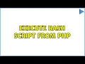Execute Bash Script from PHP