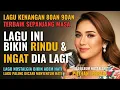 12 Lagu Lawas Penuh Kenangan 💖 LAGU NOSTALGIA 80an 90an yang BIKIN KANGEN Masa Lalu | Lagu POP HITS