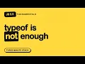 How to Actually Check a Type in JavaScript JS Fundamentals 5 5 Three Minute Stack