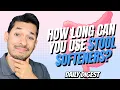 How Long Can You Use Stool Softeners