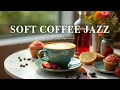 Download Lagu Soft Coffee Jazz ☕ Jazz Bossa Nova Instrumental \u0026 Relaxing Jazz Cafe Music for Studying.