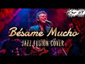 Download Lagu 🎵Bésame Mucho—Consuelo Velázquez || 🎷 Jazz Fusion Cover By Kav69