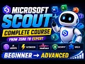 Microsoft Scout Full Course Beginner to Advanced