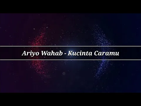 Download MP3 Ariyo Wahab - Kucinta caramu | Lyrics