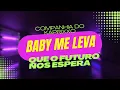 Download Lagu Ôh Baby Me Leva - Moça Me Lembro Tudo Que Passou, Entre Nós Somente O que Restou - CIA Do Kaprixxo