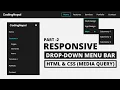 Responsive Drop-down Menu Bar Part - 2 HTML CSS