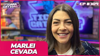 MARLEI CEVADA -  TICARACATICAST | EP 309