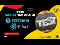 Testing in React - Full Course From Scratch