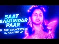 Download Lagu Sat Samundar Paar | Dj Edm Trance Remix ~ Dj Raja Sachan || 2025 Version Mix || 90s Old Hindi Song 