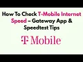 How To Check T-Mobile Internet Speed - Gateway App Speedtest Tips