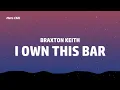 Braxton Keith - I Own This Bar(Lyrics)